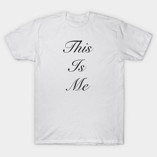 This is me T-Shirt